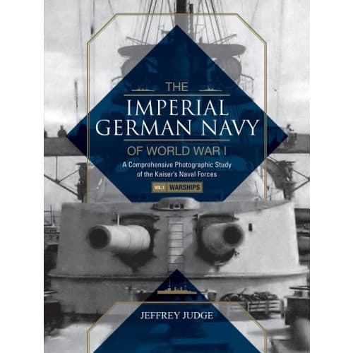 Imperial german navy of world war i -- volume 1 warships - a comprehensive (inbunden, eng)