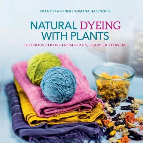 Natural dyeing with plants - glorious colors from roots, leaves & flowers (inbunden, eng)