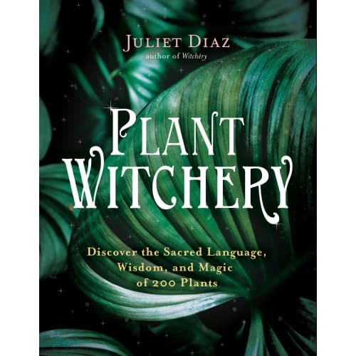 Plant Witchery: Discover the Sacred Language, Wisdom, and Magic of 200 Plants (häftad, eng)