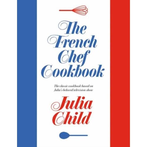 The French Chef Cookbook (inbunden, eng)