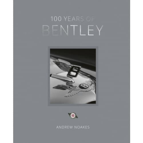 100 Years of Bentley - reissue (inbunden, eng)
