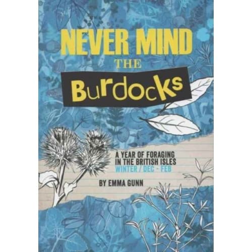 Never Mind the Burdocks, 365 Days of Foraging in the British Isles (häftad, eng)