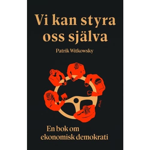 Vi kan styra oss själva : en bok om ekonomisk demokrati (bok, danskt band)