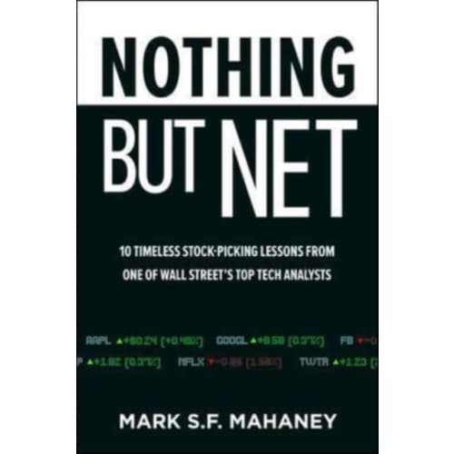 Nothing But Net: 10 Timeless Stock-Picking Lessons from One of Wall Street’s Top Tech Analysts (inbunden, eng)