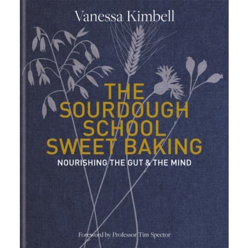 The Sourdough School: Sweet Baking (inbunden, eng)