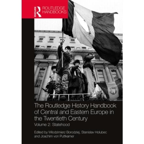 The Routledge History Handbook of Central and Eastern Europe in the Twentieth Century (inbunden, eng)