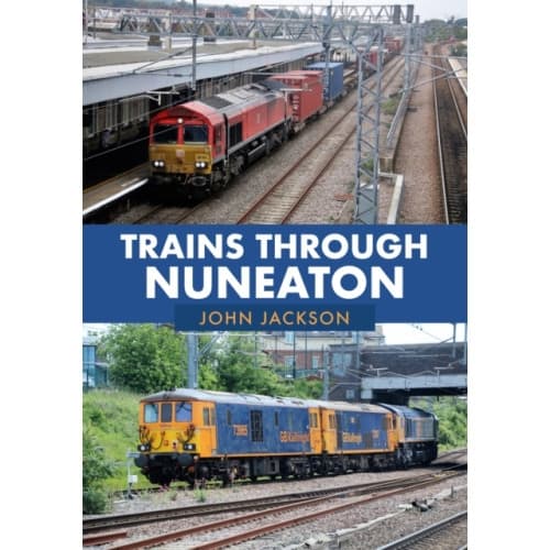 Trains Through Nuneaton (häftad, eng)