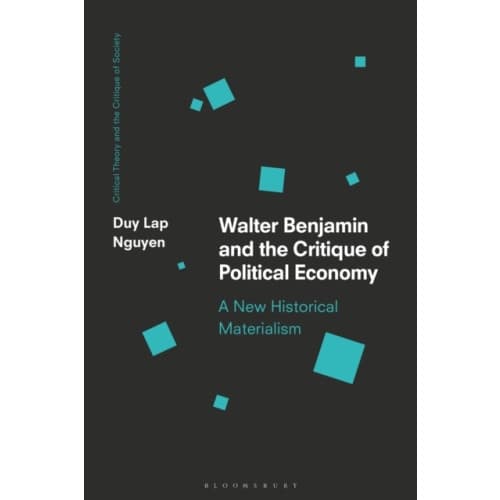 Walter Benjamin and the Critique of Political Economy (inbunden, eng)