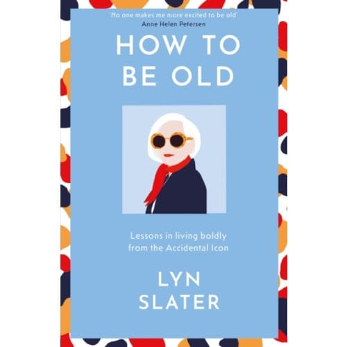 How to Be Old (inbunden, eng)