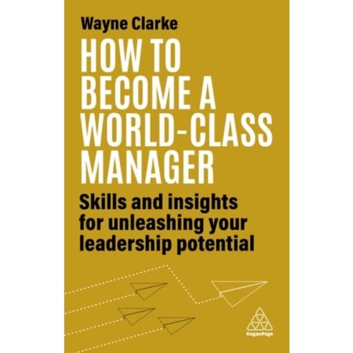 How to Become a World-Class Manager (häftad, eng)