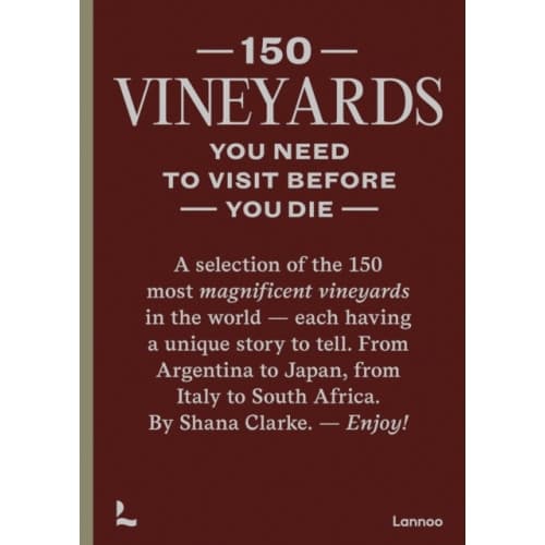 150 Vineyards You Need to Visit Before You Die (inbunden, eng)