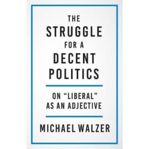 The Struggle for a Decent Politics (inbunden, eng)
