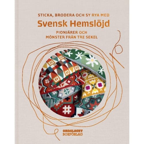 Sticka, brodera och sy rya med Svensk Hemslöjd : pionjärer och mönster från tre sekel (bok, klotband)