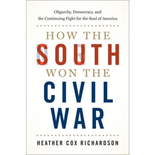 How the South Won the Civil War (inbunden, eng)