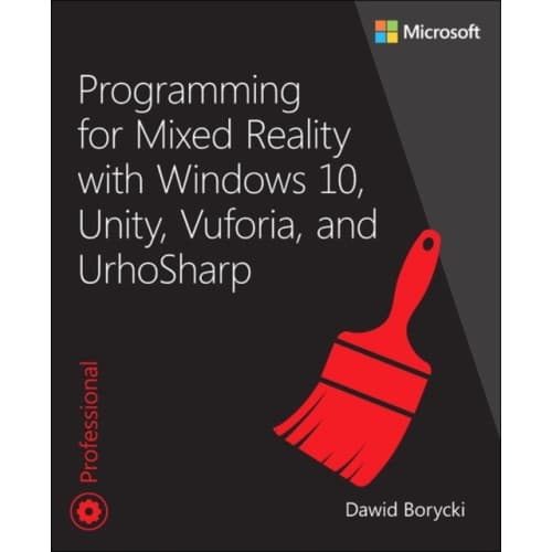 Programming for Mixed Reality with Windows 10, Unity, Vuforia, and UrhoSharp (häftad, eng)
