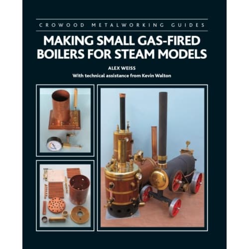 Making Small Gas-Fired Boilers for Steam Models (inbunden, eng)