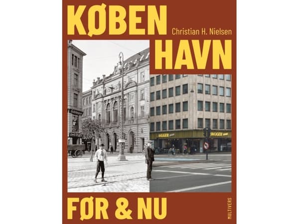 Köpenhamn före & nu | Christian Behrens Nielsen | Språk: Danska