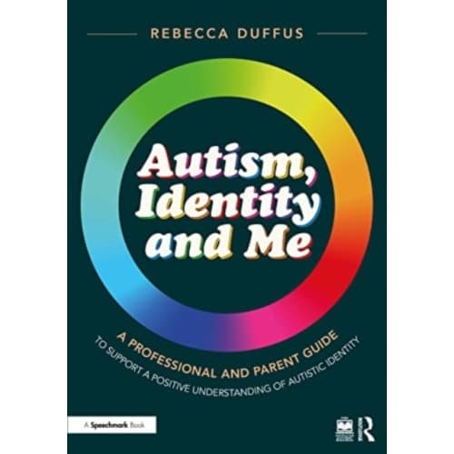 Autism, Identity and Me: A Professional and Parent Guide to Support a Positive Understanding of Autistic Identity (häftad, eng)
