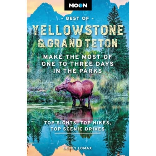 Moon Best of Yellowstone & Grand Teton (Second Edition) (häftad, eng)