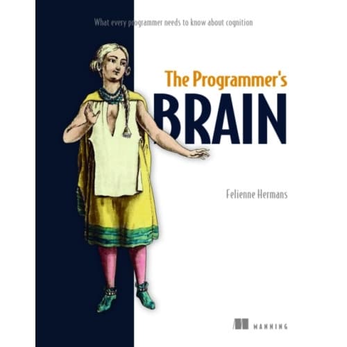 The Programmer's Brain: What every programmer needs to know about cognition (häftad, eng)