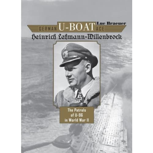German u-boat ace heinrich lehmann-willenbrock - the patrols of u-96 in wor (inbunden, eng)