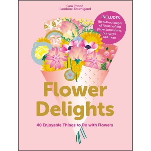 Flower Delights : 40 Enjoyable Things to Do with Flowers (häftad, eng)