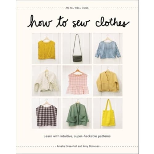 How to Sew Clothes (inbunden, eng)