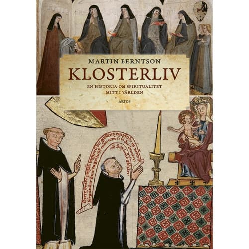 Klosterliv : en historia om spiritualitet mitt i världen (inbunden)