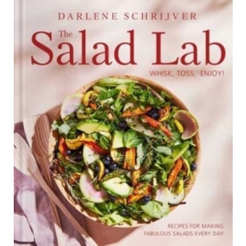 The Salad Lab: Whisk, Toss, Enjoy! (inbunden, eng)