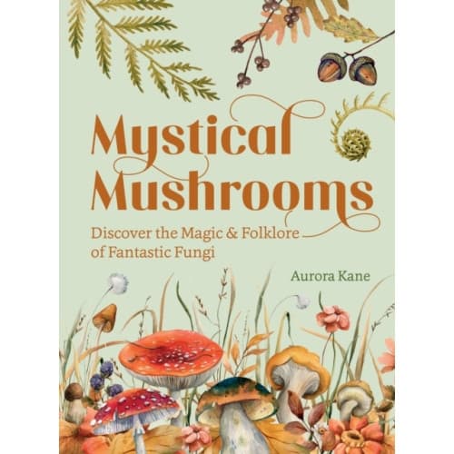 Mystical Mushrooms (inbunden, eng)