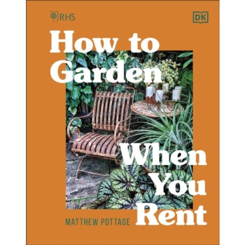 RHS How to Garden When You Rent (inbunden, eng)