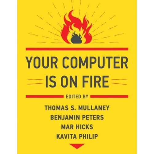 Your Computer Is on Fire (häftad, eng)