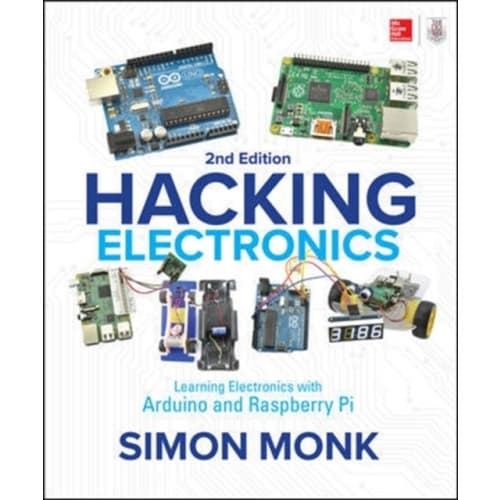 Hacking Electronics: Learning Electronics with Arduino and Raspberry Pi, Second Edition (häftad, eng)