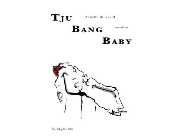 Tju Bang Baby | Annette Brogaard | Språk: Danska