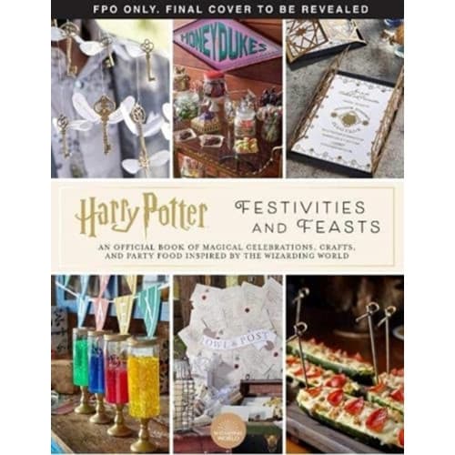 Harry Potter - Festivities and Feasts (inbunden, eng)