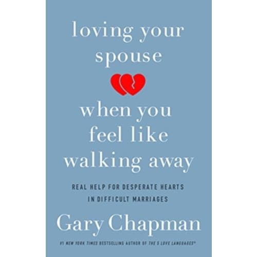Loving Your Spouse When you Feel Like Walking Away (häftad, eng)