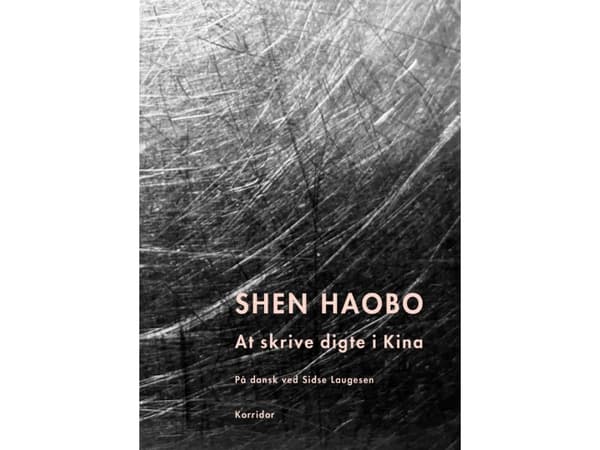 Skriva poesi i Kina | Shen Haobo | Språk: Danska