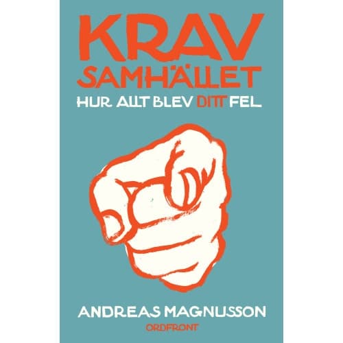 Kravsamhället : hur allt blev ditt fel (bok, danskt band)
