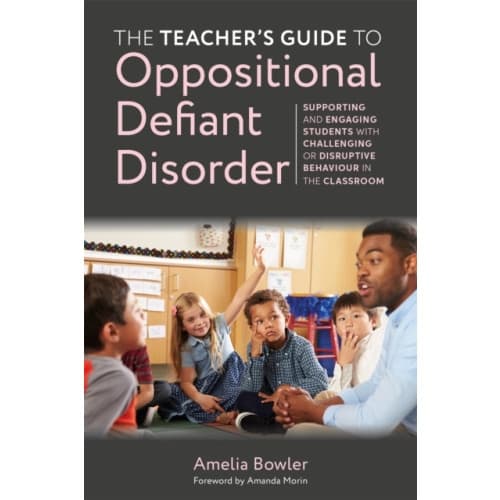 The Teacher's Guide to Oppositional Defiant Disorder (häftad, eng)