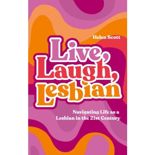Live, Laugh, Lesbian (häftad, eng)