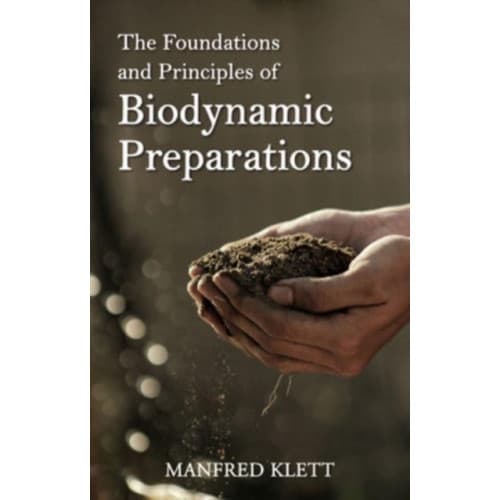 The Foundations and Principles of Biodynamic Preparations (häftad, eng)
