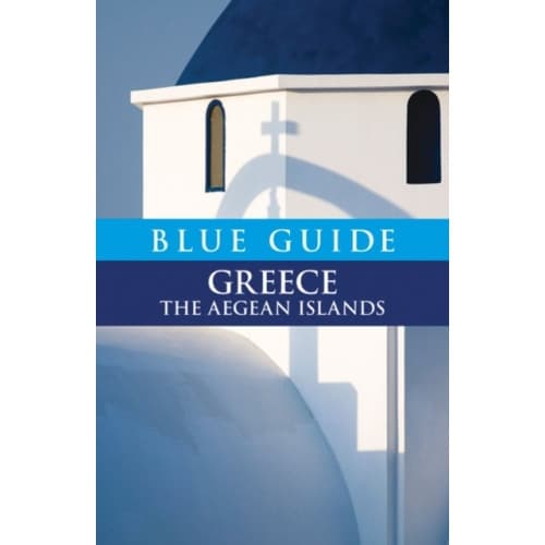 Blue Guide Greece the Aegean Islands (häftad, eng)