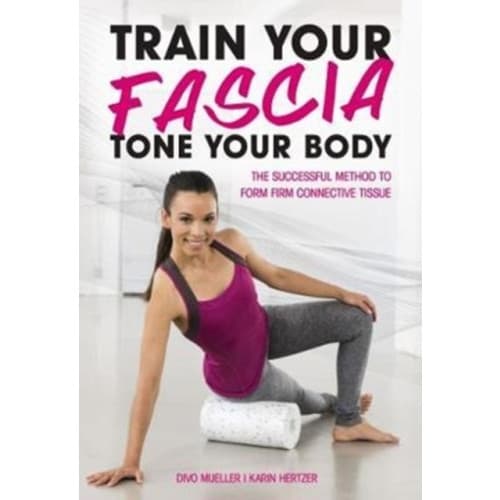 Train Your Fascia Tone Your Body (häftad, eng)