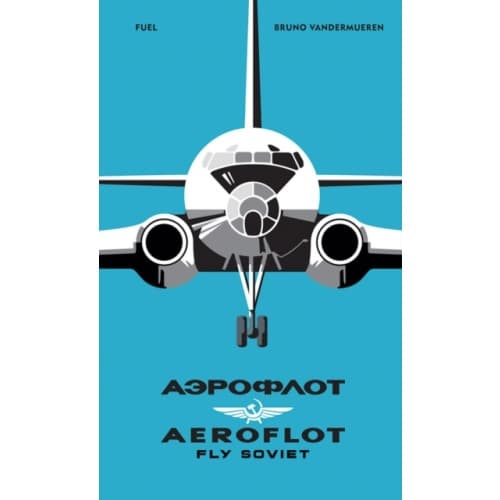 AEROFLOT – Fly Soviet (inbunden, eng)