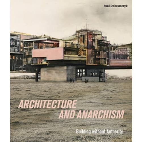 Architecture and Anarchism (häftad, eng)