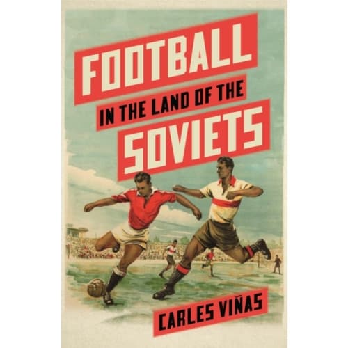 Football in the Land of the Soviets (häftad, eng)