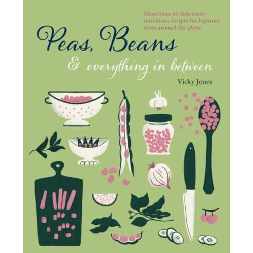 Beans, Peas & Everything In Between (inbunden, eng)