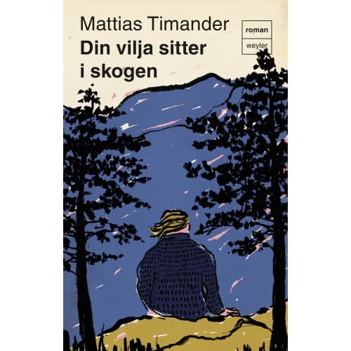 Din vilja sitter i skogen (inbunden)