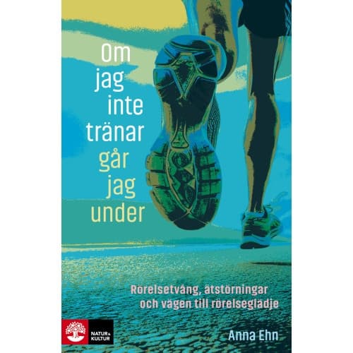 Om jag inte tränar går jag under : rörelsetvång, ätstörningar och vägen till rörelseglädje (bok, danskt band)