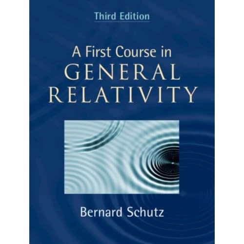 A First Course in General Relativity (inbunden, eng)